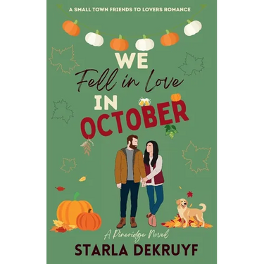 We Fell in Love in October: A Small Town Friends to Lovers Romance