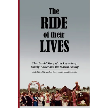 The Ride of Their Lives: The Untold Story of the Legendary Timely Writer and the Martin Family