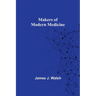 Makers of Modern Medicine