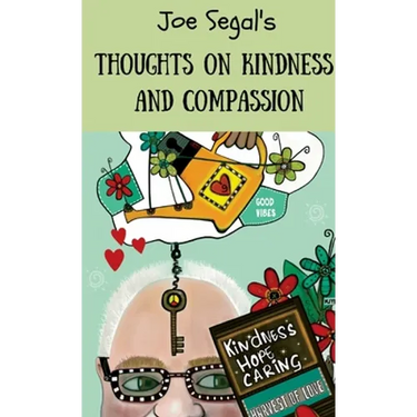 Joe Segal's Book Of Thoughts On Compassion And Kindness