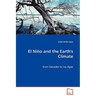 El Niño and the Earth's Climate - from Decades to Ice Ages