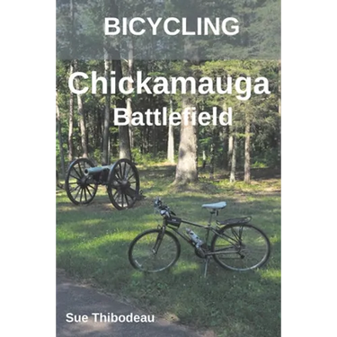 Bicycling Chickamauga Battlefield: The Cyclist's Civil War Travel Guide