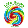 Life Sucks - But It Can Get Better: A Workbook for Beating Teen Depression & Anxiety