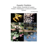 Aquatic Gardens: Ponds, Streams, Waterfalls & Fountains V. 2: Maintenance, Livestock & Example Systems