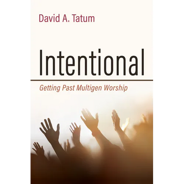 Intentional: Getting Past Multigen Worship