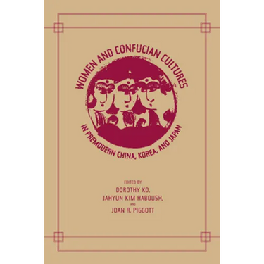 Women and Confucian Cultures in Premodern China, Korea, and Japan