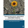 The Psychological Resilience Treatment Manual: An Evidence-Based Intervention Approach