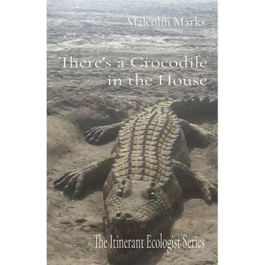 There's a Crocodile in the House: The Itinerant Ecologist Series