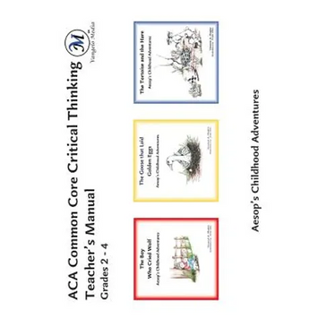 ACA Common Core Critical Thinking Teacher's Manual: Grades 2 - 4