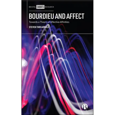 Bourdieu and Affect: Towards a Theory of Affective Affinities