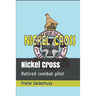 Nickel Cross: Retired combat pilot