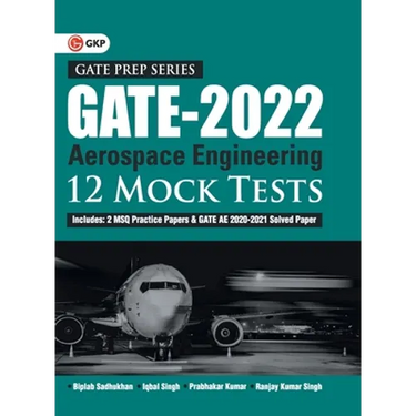 GATE 2022 - Aerospace Engineering - 12 Mock Tests by Biplab Sadhukhan, Iqbal singh, Prabhakar Kumar, Ranjay KR singh