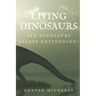Living Dinosaurs: Did Dinosaurs Escape Extinction?