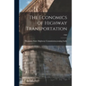 The Economics of Highway Transportation; 1960