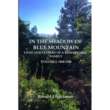 In the Shadow of Blue Mountain: LIVES AND LETTERS OF A REMARKABLE FAMILY - Volume I, 1868-1946