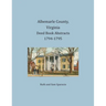 Albemarle County, Virginia Deed Book Abstracts 1794-1795