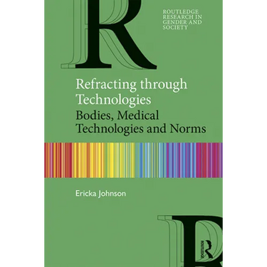 Refracting Through Technologies: Bodies, Medical Technologies and Norms