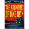 Ghost Writers: The Haunting of Lake Lucy