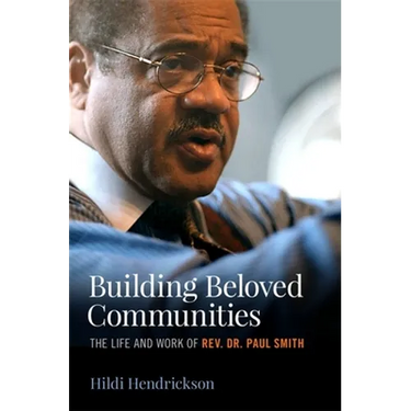 Building Beloved Communities: The Life and Work of Rev. Dr. Paul Smith