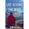 Life Beyond The Mind