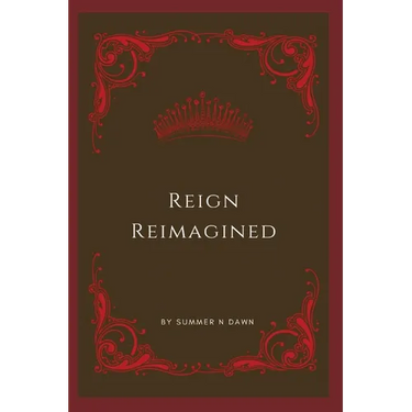 Reign Reimagined
