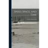 Speed, Space, and Time