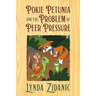 Pokie Petunia and the Problem of Peer Pressure
