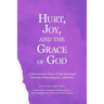 Hurt, Joy and the Grace of God: A Resurrection Story of the Episcopal Diocese of San Joaquin, California