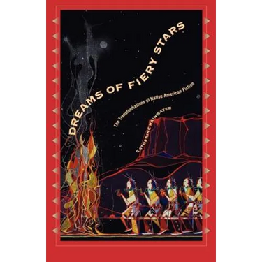 Dreams of Fiery Stars: The Transformations of Native American Fiction