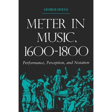 Meter in Music, 1600-1800: Performance, Perception, and Notation