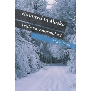 Haunted In Alaska