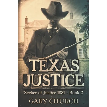 Texas Justice: Seeker of Justice 1881 Book 2
