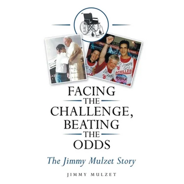 Facing the Challenge, Beating the Odds: The Jimmy Mulzet Story