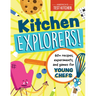 Kitchen Explorers!: 60+ Recipes, Experiments, and Games for Young Chefs