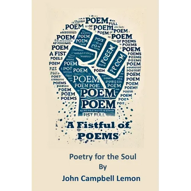 A Fist Full Of Poems: Poetry for the Soul