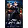 The Gambler Grimoire: An Urban Fantasy Mystery