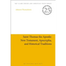 Saint Thomas the Apostle: New Testament, Apocrypha, and Historical Traditions