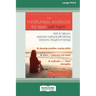 The Mindfulness Workbook for Teen Self-Harm: Skills to Help You Overcome Cutting and Self-Harming Behaviors, Thoughts, and Feelings (16pt Large Print