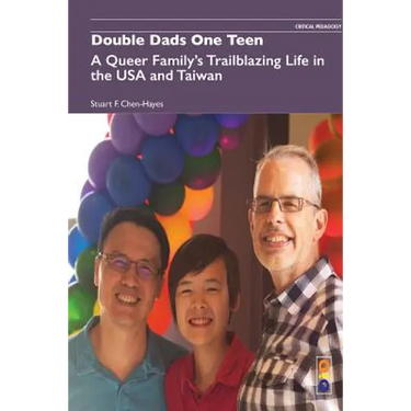Double Dads One Teen: A Queer Family's Trailblazing Life in the USA and Taiwan