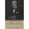 J. Sidlow Baxter, A Heart Awake: The Authorized Biography