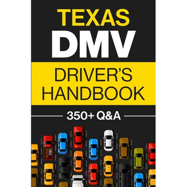 Texas DMV Driver's Handbook: Practice for the Texas Permit Test with 350+ Driving Questions and Answers