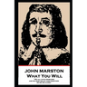 John Marston - What You Will: 'We all have problems, and we must solve them together or we die alone''