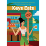 Keys Eats: Signature Recipes and Noteworthy Restaurants from the Florida Keys & Key West