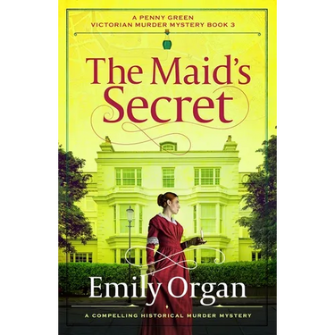 The Maid's Secret: A Compelling Historical Murder Mystery