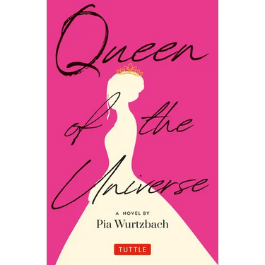 Queen of the Universe: A Novel: Love, Truth, Beauty