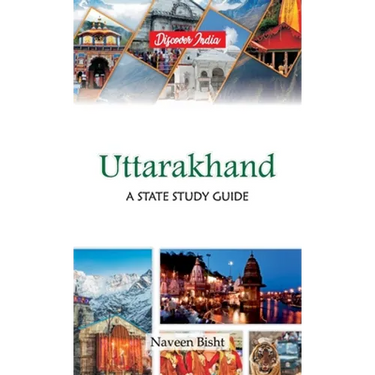 Uttarakhand: A State Study Guide: A State Study Guide