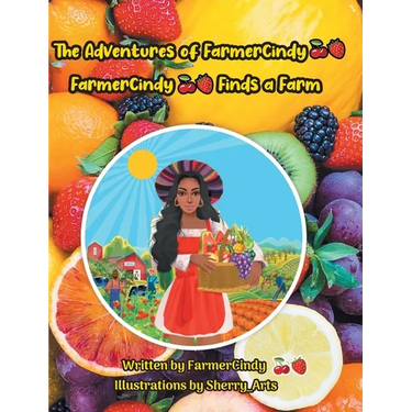 The Adventures of FarmerCindy: FarmerCindy Finds a Farm