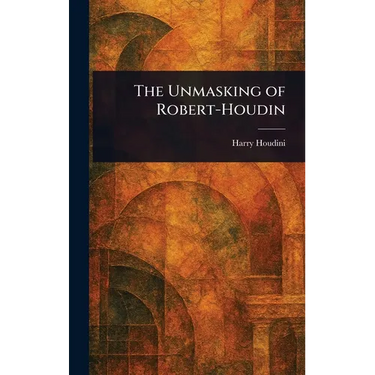The Unmasking of Robert-Houdin