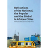 Refractions of the National, the Popular and the Global in African Cities