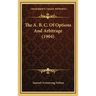 The A. B. C. Of Options And Arbitrage (1904)